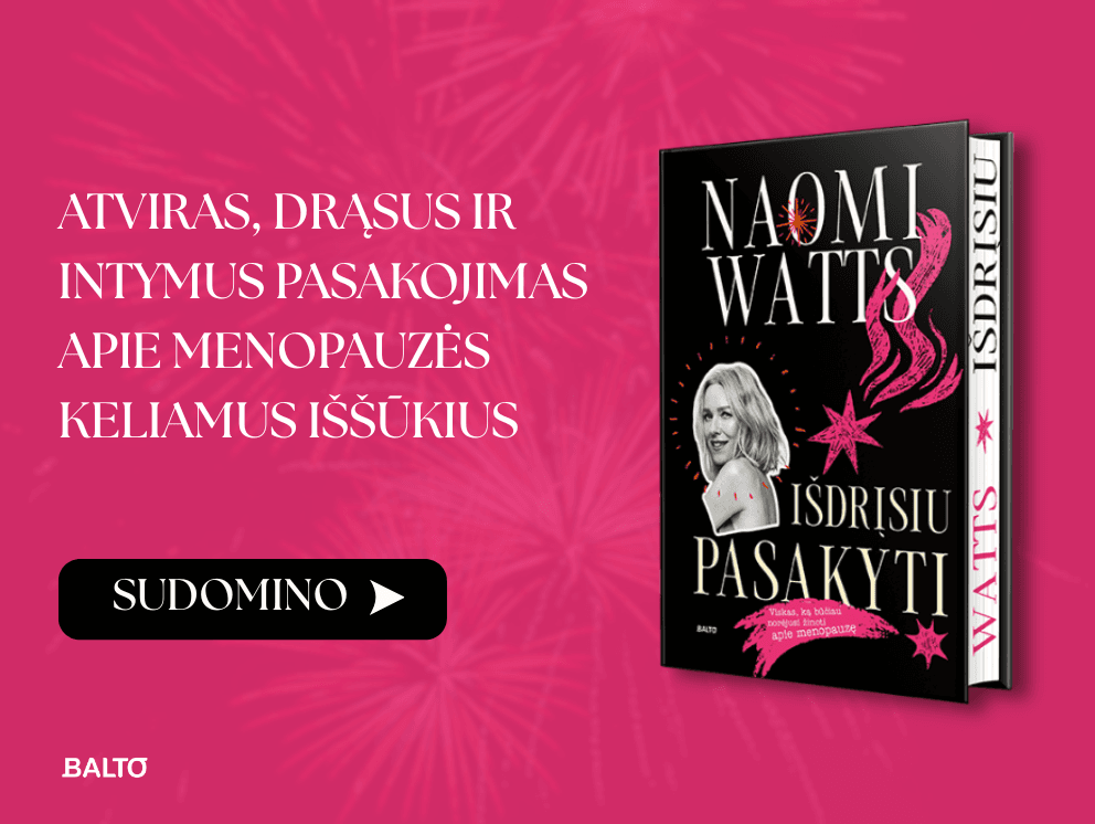 IŠDRĮSIU PASAKYTI. Viskas ką būčiau norėjusi žinoti apie menopauzę