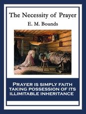 The Necessity of Prayer