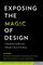 Exposing the Magic of Design