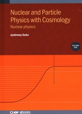 Nuclear and Particle Physics with Cosmology, Volume 1