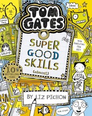 Tom Gates 10: Super Good Skills (Almost...)