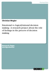 Mogler, C: Emotional vs. logical/rational decision making
