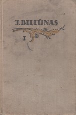 J. Biliūnas. Raštai (I tomas)