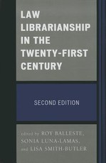 Law Librarianship in the Twenty-First Century, Second Edition