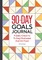 The 90-Day Goals Journal