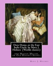 Dora Deane, or the East India Uncle, by Mary J. Holmes (Worlds classics)