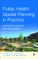 Public Health Spatial Planning in Practice