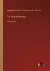 The Federalist Papers