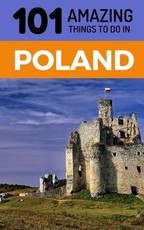 101 Amazing Things to Do in Poland
