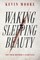 Waking Sleeping Beauty
