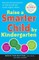 Raise a Smarter Child by Kindergarten