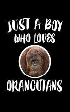 Just A Boy Who Loves Orangutans