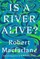 Is a River Alive?