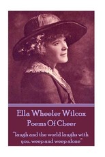Ella Wheeler Wilcox's Poems Of Cheer