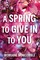 A Spring to Give In to You