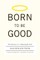 Born to Be Good