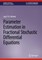 Parameter Estimation in Fractional Stochastic Differential Equations