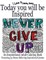 Today You Will Be Inspired