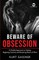 Beware of Obsession