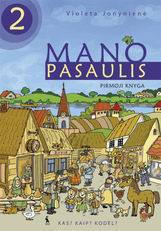 Mano pasaulis. Kas? Kaip? Kodėl? Vadovėlis II klasei. Pirmoji knyga