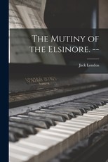 The Mutiny of the Elsinore. --