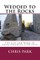 Wedded to the Rocks