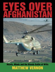 Eyes Over Afghanistan: Hearts, Minds, and the Bloody Battle of Wills