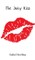 The Juicy Kiss