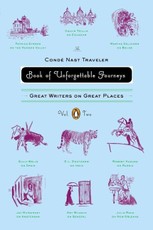 The Conde Nast Traveler Book of Unforgettable Journeys: Volume II