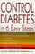 Control Diabetes in Six Easy Steps