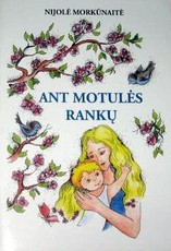Ant motulės rankų
