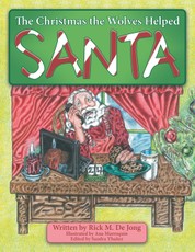 De Jong, R: Christmas the Wolves Helped Santa