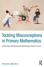 Mackle, K: Tackling Misconceptions in Primary Mathematics