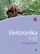 Elektronika. Technologijų vadovėlis 7-10 klasei (serija „Šok“)