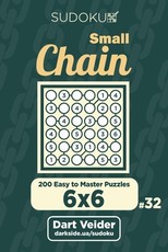 Small Chain Sudoku - 200 Easy to Master Puzzles 6x6 (Volume 32)