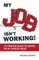 My Job Isn't Working!