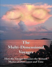 The Multi-dimensional Voyager: How the Voyager Becomes the Wizard, Master of Dimension and Time