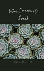 When Succulents Speak