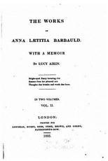 The works of Anna LÃ¦titia Barbauld, With a memoir