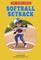 Softball Setback