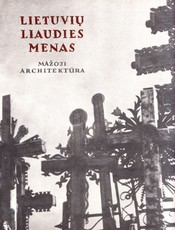 Lietuvių liaudies menas. Mažoji architektūra. II knyga