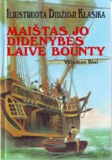 Maištas jo didenybės laive Bounty. Iliustruota didžioji klasika
