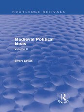 Lewis, E: Medieval Political Ideas (Routledge Revivals)