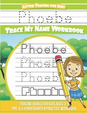 Phoebe Letter Tracing for Kids Trace my Name Workbook