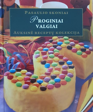 Proginiai valgiai. Auksinė receptų kolekcija