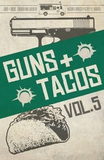 Guns + Tacos Vol. 5