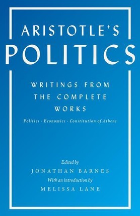 Aristotle's Politics: Writings from the Complete Works: Politics, Economics, Constitution of Athens