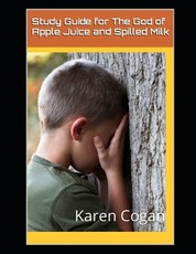 The God of Apple Juice and Spilled MIlk Study Guide