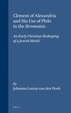 Clement of Alexandria and His Use of Philo in the Stromateis