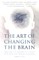 The Art of Changing the Brain